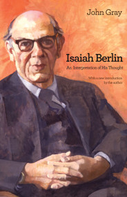 Isaiah Berlin (An Interpretation of His Thought) by John Gray, 9780691157429