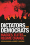 Dictators and Democrats (Masses, Elites, and Regime Change) by Stephan Haggard, Robert R. Kaufman, 9780691172156