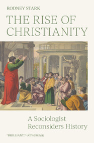 The Rise of Christianity (A Sociologist Reconsiders History) by Rodney Stark, 9780691248042