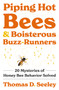 Piping Hot Bees and Boisterous Buzz-Runners (20 Mysteries of Honey Bee Behavior Solved) by Thomas D. Seeley, 9780691237695