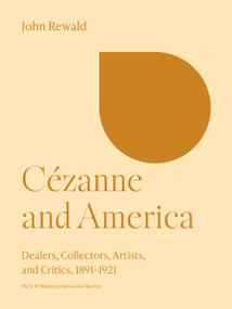 Cézanne and America (Dealers, Collectors, Artists, and Critics, 1891-1921) by John Rewald, 9780691252278