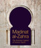 Madinat al-Zahra (The Radiant Capital of Islamic Spain) by Antonio Vallejo Triano, Eduardo Manzano Moreno, 9780691267883