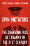 Spin Dictators (The Changing Face of Tyranny in the 21st Century) by Sergei Guriev, Daniel Treisman, 9780691211411