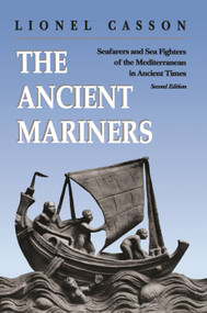 The Ancient Mariners (Seafarers and Sea Fighters of the Mediterranean in Ancient Times. - Second Edition) by Lionel Casson, 9780691014777