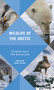 Wildlife of the Arctic by Richard Sale, Per Michelsen, 9780691180540