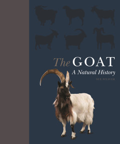 The Goat (A Natural and Cultural History) by Sue Weaver, 9780691191331