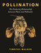 Pollination (The Enduring Relationship between Plant and Pollinator) by Timothy Walker, 9780691203751