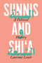 Sunnis and Shi'a (A Political History) by Laurence Louër, Ethan Rundell, 9780691234502