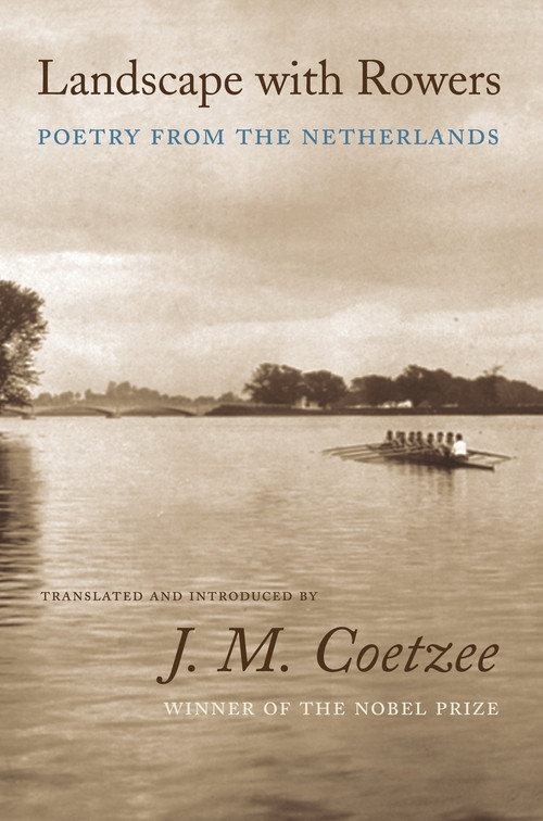 Landscape with Rowers (Poetry from the Netherlands) by J. M. Coetzee, 9780691123851