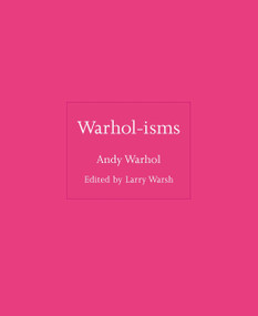 Warhol-isms by Andy Warhol, Larry Warsh, 9780691235035