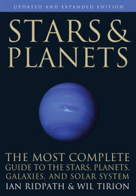 Stars and Planets (The Most Complete Guide to the Stars, Planets, Galaxies, and Solar System - Updated and Expanded Edition) by Ian Ridpath, Wil Tirion, 9780691177885