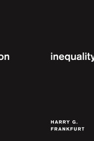 On Inequality by Harry G. Frankfurt, 9780691167145