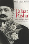 Talaat Pasha (Father of Modern Turkey, Architect of Genocide) by Hans-Lukas Kieser, 9780691202587