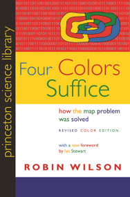Four Colors Suffice (How the Map Problem Was Solved - Revised Color Edition) by Robin Wilson, Ian Stewart, 9780691158228