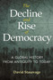 The Decline and Rise of Democracy (A Global History from Antiquity to Today) by David Stasavage, 9780691228976