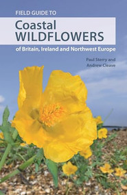 Field Guide to Coastal Wildflowers of Britain, Ireland and Northwest Europe by Paul Sterry, Andrew Cleave, 9780691218151