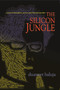 The Silicon Jungle (A Novel of Deception, Power, and Internet Intrigue) by Shumeet Baluja, 9780691169675