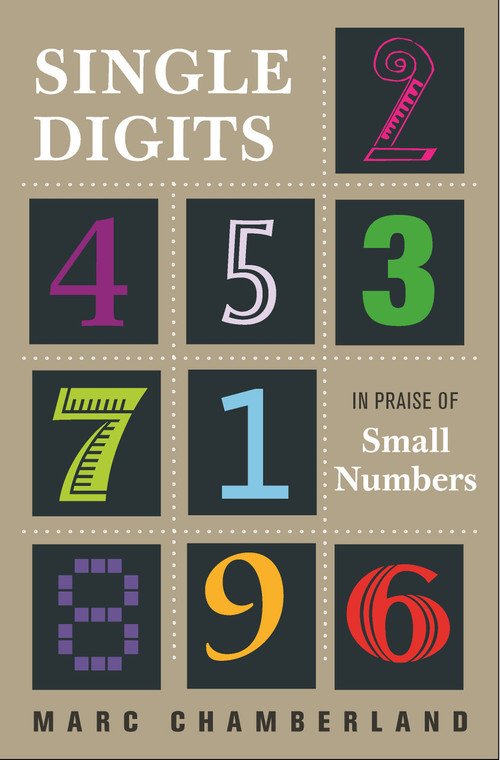 Single Digits (In Praise of Small Numbers) by Marc Chamberland, 9780691175690