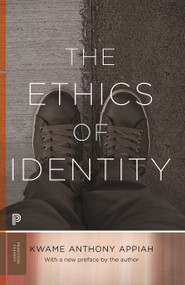 The Ethics of Identity by Kwame Anthony Appiah, 9780691254074