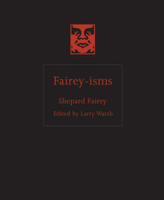 Fairey-isms by Shepard Fairey, Larry Warsh, 9780691271415