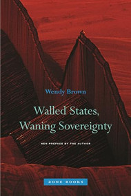 Walled States, Waning Sovereignty by Wendy Brown, 9781935408086