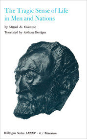 Selected Works of Miguel de Unamuno, Volume 4 (The Tragic Sense of Life in Men and Nations) by Miguel de Unamuno, Anthony Kerrigan, Martin Nozick, 9780691018201