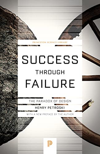 Success through Failure (The Paradox of Design) by Henry Petroski, Henry Petroski, 9780691180991