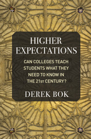 Higher Expectations (Can Colleges Teach Students What They Need to Know in the 21st Century?) by Derek Bok, 9780691206615