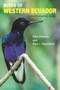 Birds of Western Ecuador (A Photographic Guide) by Nick Athanas, Paul J. Greenfield, Iain Campbell, Pablo Cervantes Daza, Andrew Spencer, Sam Woods, 9780691157801