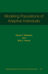 Modeling Populations of Adaptive Individuals by Steven F. Railsback, Bret C. Harvey, 9780691195285