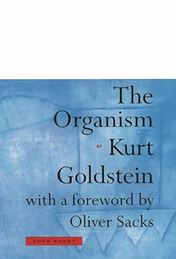 The Organism by Kurt Goldstein, Oliver W. Sacks, 9780942299977