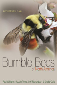 Bumble Bees of North America (An Identification Guide) by Paul H. Williams, Robbin W. Thorp, Leif L. Richardson, Sheila R. Colla, 9780691152226