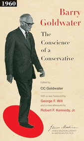 The Conscience of a Conservative - 9780691131177 by Barry M. Goldwater, CC Goldwater, Sean Wilentz, George F. Will, Robert F. Kennedy Jr.