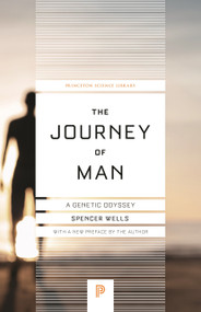The Journey of Man (A Genetic Odyssey) by Spencer Wells, Spencer Wells, 9780691176017