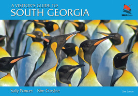 A Visitor's Guide to South Georgia (Second Edition) by Sally Poncet, Kim Crosbie, 9780691156583