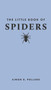 The Little Book of Spiders by Simon Pollard, Tugce Okay, 9780691251820