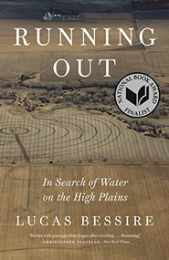 Running Out (In Search of Water on the High Plains) by Lucas Bessire, 9780691216430