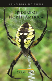 Spiders of North America by Sarah Rose, Eric R. Eaton, 9780691175614