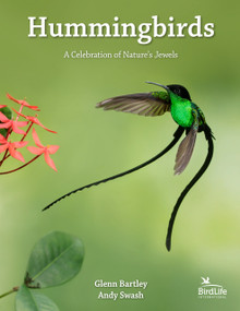 Hummingbirds (A Celebration of Nature's Jewels) by Glenn Bartley, Andy Swash, Patricia Zurita, Rob Hume, Christopher J. Sharpe, Robert Still, Jeanne Melchels, 9780691182124