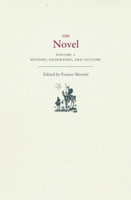 The Novel, Volume 1 (History, Geography, and Culture) by Franco Moretti, 9780691127187