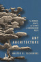 Ant Architecture (The Wonder, Beauty, and Science of Underground Nests) by Walter R. Tschinkel, 9780691179315