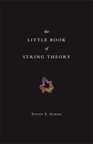 The Little Book of String Theory by Steven S. Gubser, 9780691142890