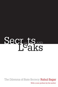 Secrets and Leaks (The Dilemma of State Secrecy) by Rahul Sagar, Rahul Sagar, 9780691168180