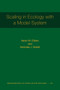 Scaling in Ecology with a Model System by Aaron M. Ellison, Nicholas J. Gotelli, 9780691222776