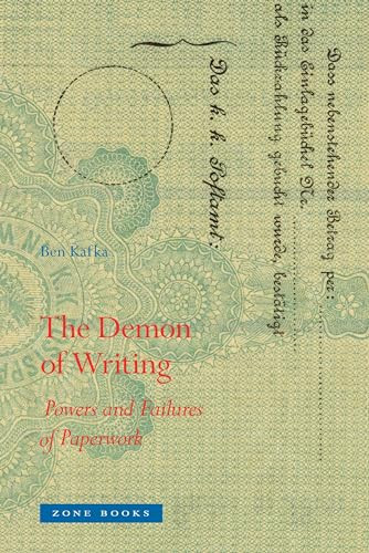 The Demon of Writing (Powers and Failures of Paperwork) by Ben Kafka, 9781935408260