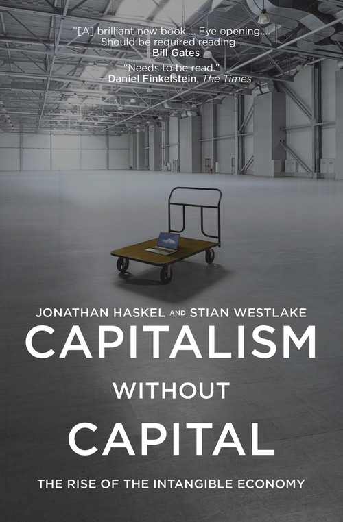 Capitalism without Capital (The Rise of the Intangible Economy) by Jonathan Haskel, Stian Westlake, 9780691183299