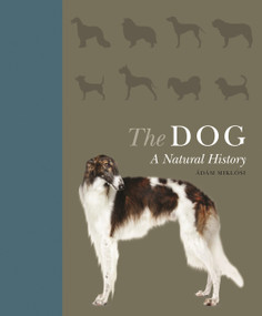 The Dog (A Natural History) by Ádám Miklósi, 9780691176932