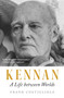 Kennan (A Life between Worlds) by Frank Costigliola, 9780691270746