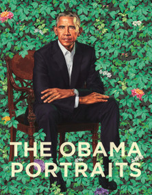 The Obama Portraits by Taína Caragol, Dorothy Moss, Richard J. Powell, Kim Sajet, 9780691203287