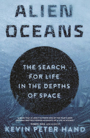 Alien Oceans (The Search for Life in the Depths of Space) by Kevin Hand, 9780691227283